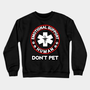 Emotional support human do not pet Crewneck Sweatshirt